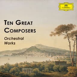 10 Great Composers: Orchestral Works - Wolfgang Amadeus Mozart