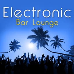 Electronic Bar Lounge - Electro Lounge All Stars