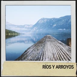 Ríos y Arroyos: Suaves Arroyos de Armonía - Ruido Blanco Hart