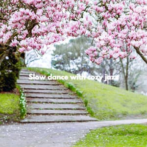 Slow dance with cozy jazz - Musica Relajante Clásico