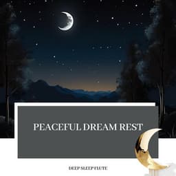 Peaceful Dream Rest - Deep Sleep Flute