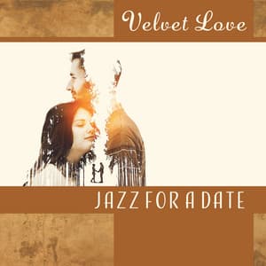 Velvet Love – Jazz for a Date: Blue Piano Music, Kissing Games, Cosy Lounge for Two, Candlelight Dinner, Romantic Night - First Date Background Music Consort
