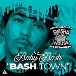 Bashtown - Baby Bash