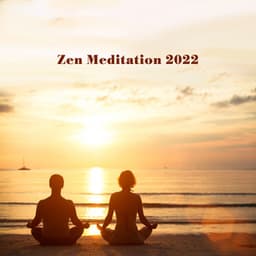 Zen Meditation 2022: Find Peace of Mind & Inner Harmony, Spiritual Healing Music - Relaxing Zen Music Therapy