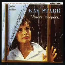 Losers, Weepers - Kay Starr