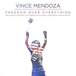 Freedom over Everything - Vince Mendoza