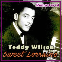 Sweet Lorraine - Teddy Wilson