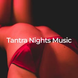 Tantra Nights Music - Tantric Sex Background Music Experts