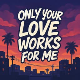 Only Your Love Works for Me - Lofi Dreams