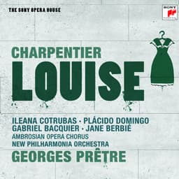 Charpentier: Louise - The Sony Opera House - Gustave Charpentier