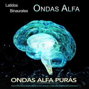 Latidos Binaurales Ondas Alfa: Música binaural para estudiar, Música de fondo para leer y Ondas delta relajantes para concentrarse - Ondas Alfa Puras