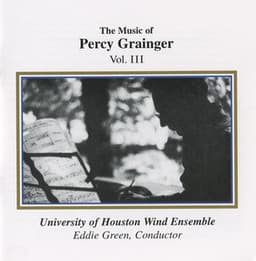 Grainger: The Music of Percy Grainger, Vol. III - Percy Grainger