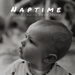 Naptime: Most Relaxing Sleep Music, Lullaby Music for Babies, Toddlers and Newborn - Zen Room Masters