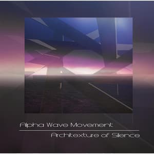 Architexture of Silence - Alpha Wave Movement