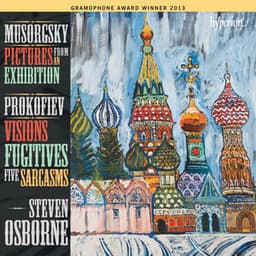 Mussorgsky: Pictures from an Exhibition; Prokofiev: Visions Fugitives & Sarcasms - Steven Osborne