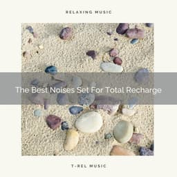 The Best Noises Set For Total Recharge - Baby Rain Sleep Sounds / Brown Noise Therapy