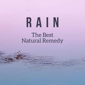 Rain – The Best Natural Remedy for Insomnia: Sleepy Rain Atmosphere - Raindrops Healing Music Universe