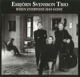 When Everyone Has Gone - Esbjörn Svensson Trio