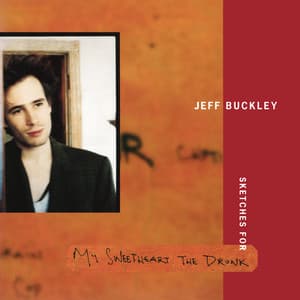 Sketches for My Sweetheart The Drunk - Jeff Buckley