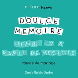 Henri IV & Marie de Medicis, Messe de mariage - Doulce Mémoire