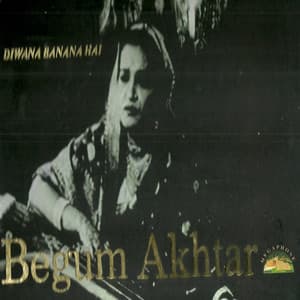 Dewana Banana Hai - Begum Akhtar-4 Pack - Begum Akhtar