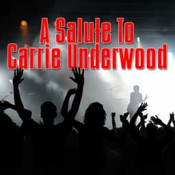 A Salute To Carrie Underwood - Country Hit Superstars