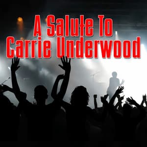 A Salute To Carrie Underwood - Country Hit Superstars