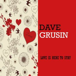 Love Is Here To Stay - Dave Grusin