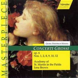 Handel: Concerti grossi, Op. 6 Nos. 1, 2, 8, 9, 10 & 12 - George Frideric Handel