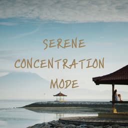 Serene Concentration Mode - PowerThoughts Meditation Club