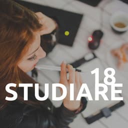 Studiare 18 - Imparare a Studiare Rilassati, Musica Rilassante per la Concentrazione, Tecniche di studio, Prendere Appunti, Creare Schemi e Mappe - Musica per Studiare