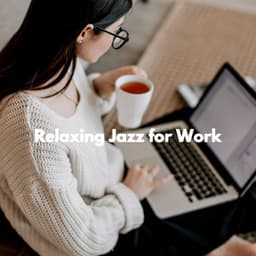 Relaxing Jazz for Work - Morning Chill Out Playlist