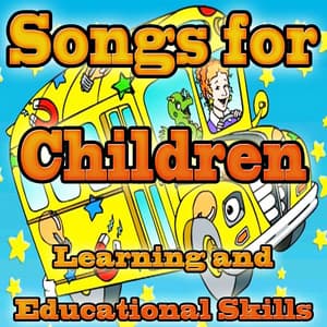Songs for Children: Learning and Educational Skills - Songs For Kids