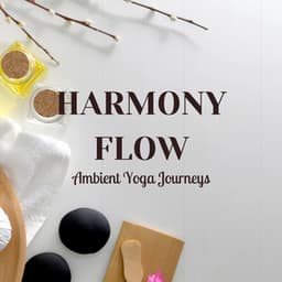 Harmony Flow: Ambient Yoga Journeys - Flowfulness