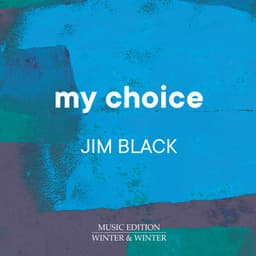 My Choice - Jim Black
