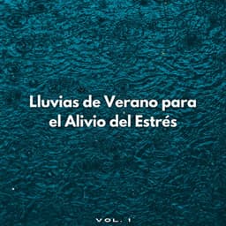 Lluvias De Verano Para El Alivio Del Estrés Vol. 1 - Muestreo de lluvia profunda