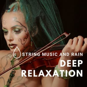 Deep Relaxation with String Music and Rain Sound - Relaxing Buddha