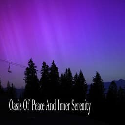 Oasis Of Peace And Inner Serenity - Música Relajante