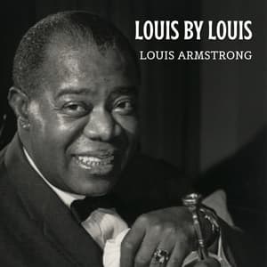 Louis by Louis - Louis Armstrong