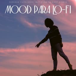 Mood Para Lo-Fi: Serenas Canciones Lofi Para Tu Café Diario - Bossa Nova Jazz Cafe