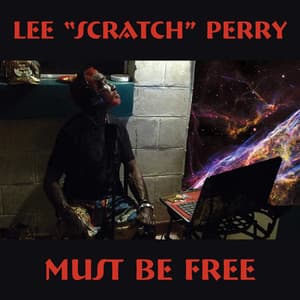 Must Be Free - Lee "Scratch" Perry