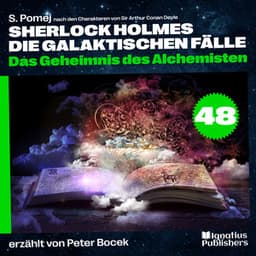 Das Geheimnis des Alchemisten - Sherlock Holmes - Die galaktischen Fälle