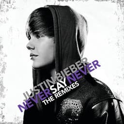 Never Say Never - The Remixes - Justin Bieber