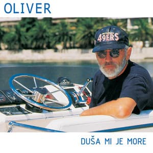 Duša mi je more - Oliver Dragojevic