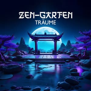 Zen-Garten Träume - Schlafmusik Akademie
