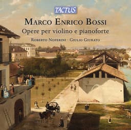 Bossi: Works for Piano & Violin - Marco Enrico Bossi