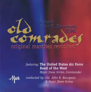 Old Comrades: Original Marches Revisited - John R. Bourgeois