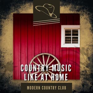 Country Music Like at Home - Modern Country Club