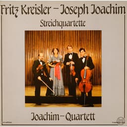 Kreisler & Joachim: Streichquartette - Fritz Kreisler
