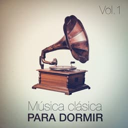 Música Clásica para Dormir, Vol. 1 - Musica Clasica Relax